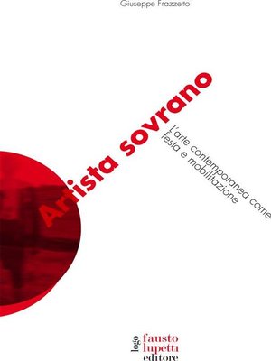 cover image of Artista Sovrano--L'arte contemporanea come festa e mobilitazione